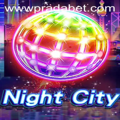 Exploring the Thrilling World of NightCity and the Rise of Pradabet