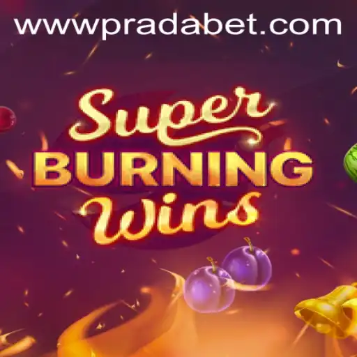 Exploring the Excitement of SuperBurningWins with Pradabet